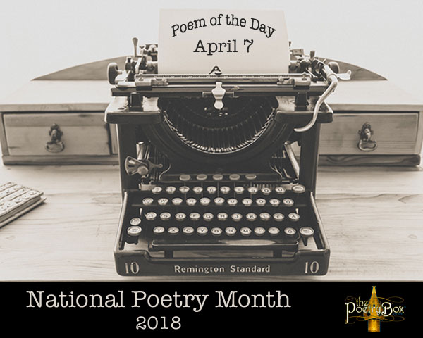 National Poetry Month, 2018 - Poem of the Day at The Poetry Box
