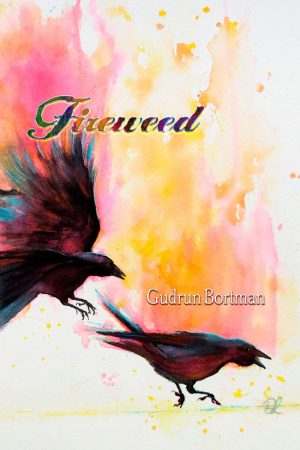 Fireweed by Gudrun Bortman, Front Cover