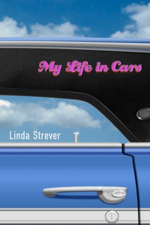 Front Cover of My Life in Cars by Linda Strever