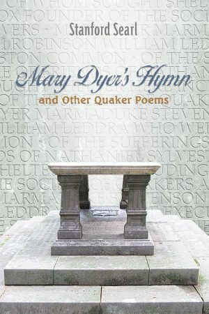 Front Cover: Mary Dyer's Hymn & Other Quaker Poems