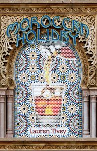 Front Book Cover, "Moroccan Holiday" poetry by Lauren Tivey