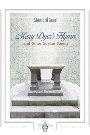 Mary Dyer's Hymn fine art print, original cover art by Robert R. Sanders, poems by Stanford Searle