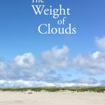 Front cover of The Weight of Clouds