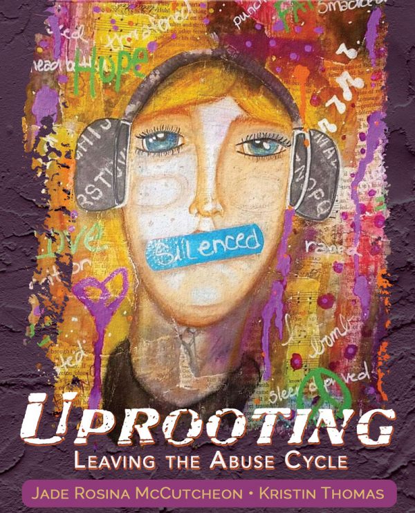 Uprooting: Leaving the Cycle of Abuse
