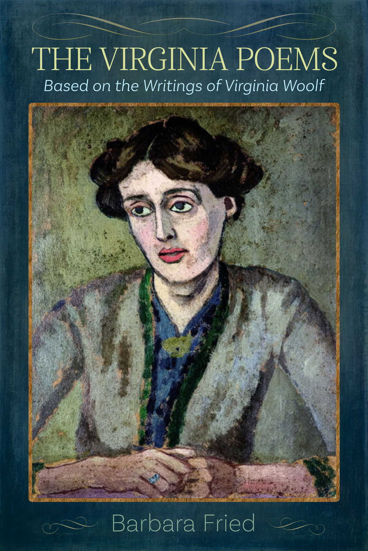 THE VIRGINIA POEMS <br>Based on the Writings of Virginia Woolf
